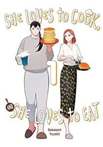 A Tender Foodie F/F Manga: She Loves to Cook, She Loves to Eat by Sakaomi Yuzaki