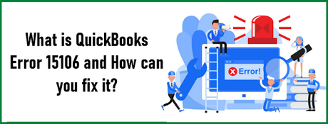 What’s Quickbooks Error 15106 and How Can You Fix It?