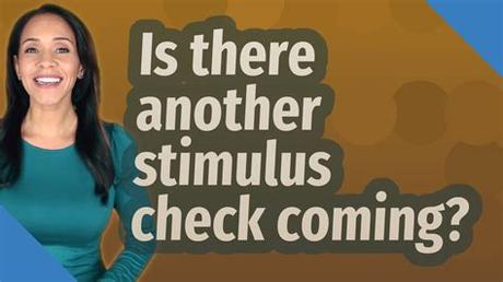 Is There Another Stimulus Check Coming