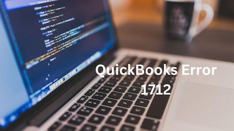 QuickBooks Error 1712 QuickBooks Install Error Code 1712