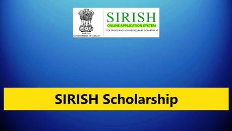 SIRISH Scholarship 2023  Tea Tribe and Adivasi Welfare Scheme