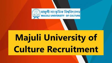 Majuli University of Culture Recruitment  2 FAO & Internal Auditor Posts