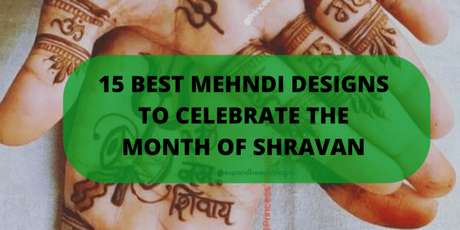 Shravan Mehndi Designs: 15 of the Best Mehendi Designs to Celebrate the Month of Sawan