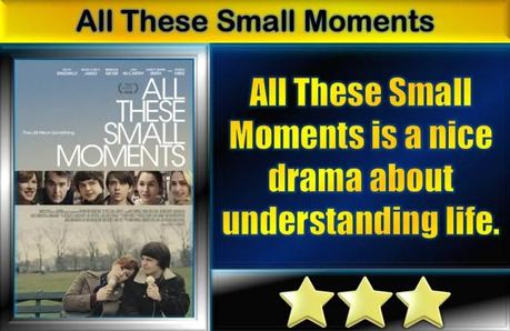 All These Small Moments (2018) Movie Review