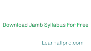 JAMB Syllabus 2021/2022 PDF Download For All Subjects [FREE]