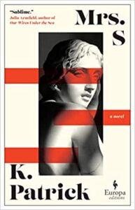 A Fraught, Erotic Fever Dream: Mrs. S by K. Patrick