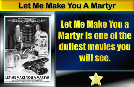 Let Me Make You A Martyr (2016)  Movie Review