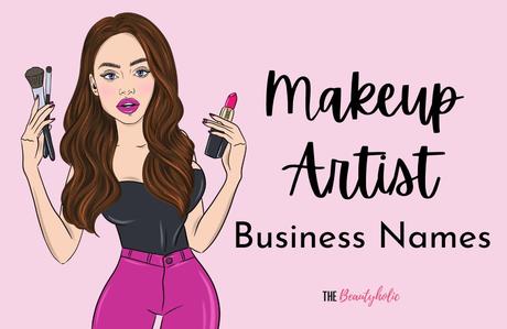 701 Enchanting Makeup Artist Business Names