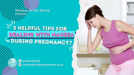 5 Helpful Tips For Dealing With Nausea During Pregnancy.