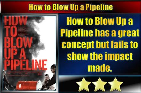How to Blow Up a Pipeline (2022) Movie Review