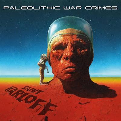 Saint Karloff – Paleolithic War Crimes