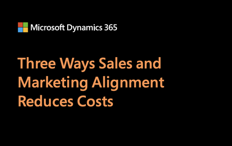 Three Ways Sales and Marketing Alignment Reduces Costs