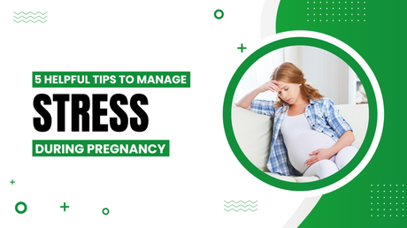 5 helpful Tips to Manage Stress and Emotions During Pregnancy