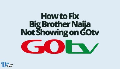 How to Fix Big Brother Naija Not Showing on GOtv