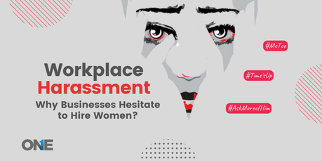 Workplace Harassment: Why Businesses Hesitate to Hire Women
