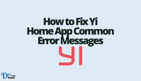 How to Fix Yi Home App Not Working