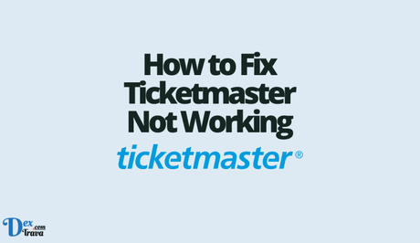 How to Fix Ticketmaster Not Working