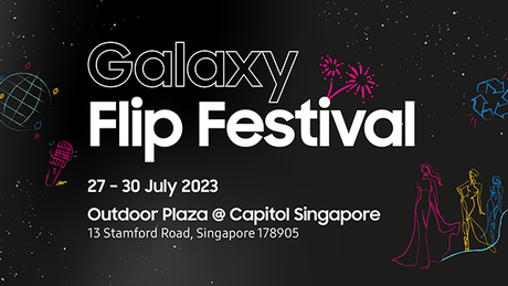 Join the Flip Side at Samsung Galaxy Flip Festival Singapore! Join the Flip Side at Samsung Galaxy Flip Festival Singapore!