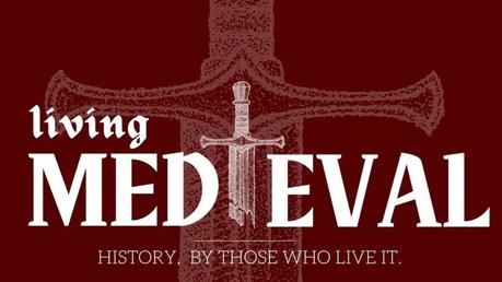 Living Medieval magazine: history, by those who live it