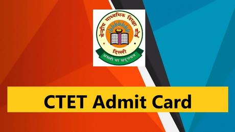 CTET Admit Card 2023 – CTET July 2023 Call Letter Download