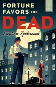 A Knife-Throwing Bisexual Mystery in 1940’s New York: Fortune Favors the Dead by Stephen Spotswood