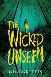 A Cult in the Woods—Or Worse? The Wicked Unseen by Gigi Griffis