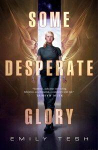 An Anti-Fascist Queer Space Opera: Some Desperate Glory by Emily Teshis