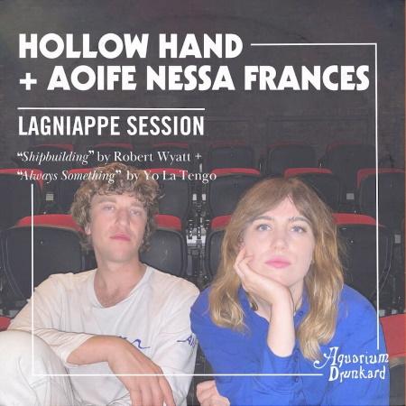 Hollow Hand + Aoife Nessa Frances: The Lagniappe Sessions @ Aquarium Drunkard