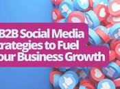 Social Media Strategies Fuel Your Business Growth