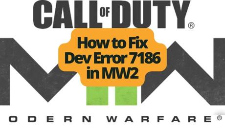 How to Fix Dev Error 7186 in MW2