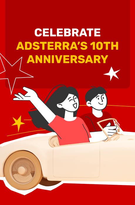 Participate in Adsterra’s 10th Anniversar...