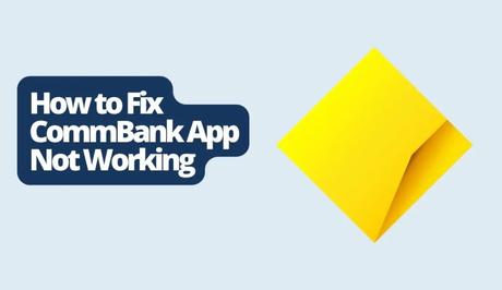 How to Fix CommBank App Not Working