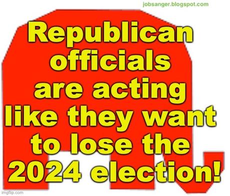 Republicans Act Like They Are Trying To Lose In 2024