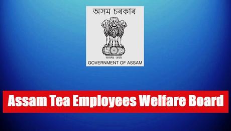 Assam Tea Employees Welfare Board Recruitment – 4 Posts