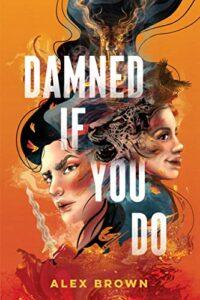 A Sapphic, Filipino Horror Comedy: Damned If You Do by Alex Brown