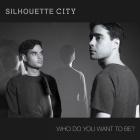 Silhouette City: Who Do You Want to Be?