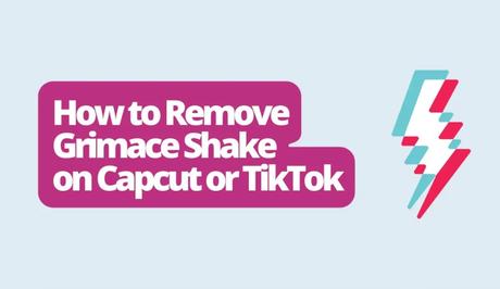 How to Remove
Grimace Shake
on Capcut or TikTok