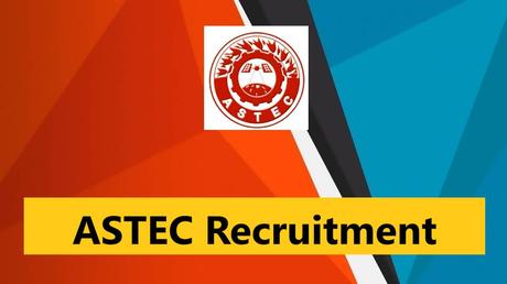 ASTEC Recruitment 2023 – 4 Project Staff Posts