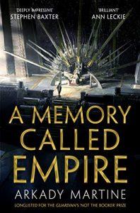Court Intrigue at the Heart of an Interstellar Empire: A Memory Called Empire by Arkady Martine