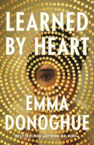 The Perfect Sapphic Historical Fiction for Your Fall TBR: Learned by Heart by Emma Donoghue