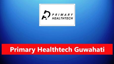 Primary Healthtech Guwahati Recruitment – 4 Posts