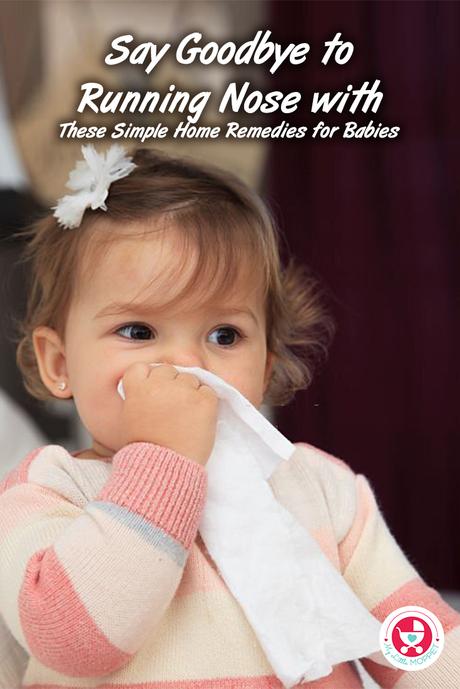 Moms! Are you worried of baby's cold & runny nose? Now Say Goodbye to Running Nose with These Simple Home Remedies for Babies!