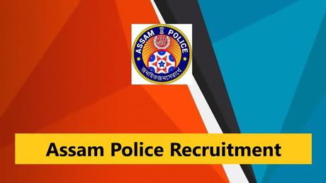 Assam Police Recruitment 2023 – 332 Posts, Online Apply