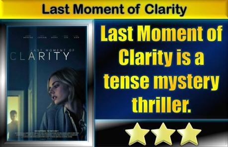 Last Moment of Clarity (2020) Movie Review