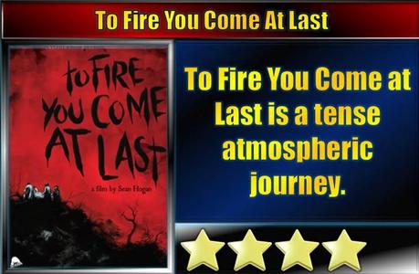 To Fire You Come at Last (2023) Frightfest 2023 Movie Review