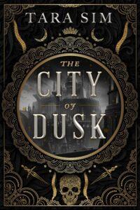 Evil Gods, Murder, and Angry Women: The City of Dusk by Tara Sim