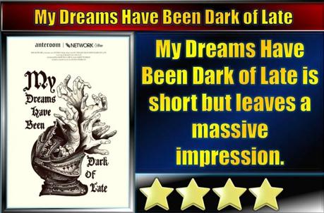 My Dreams Have Been Dark of Late (2023) Frighfest 2023 Short Movie Review