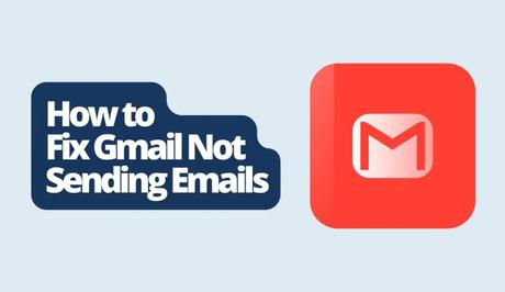 How to Fix Gmail Not Sending Emails