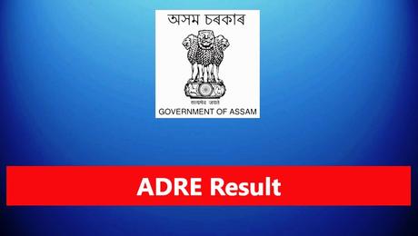 Assam Direct Recruitment Result – ADRE Additional Merit List