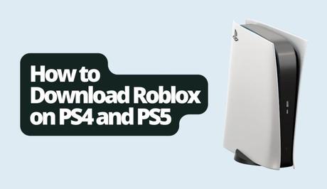 How to Download Roblox on PS4 and PS5